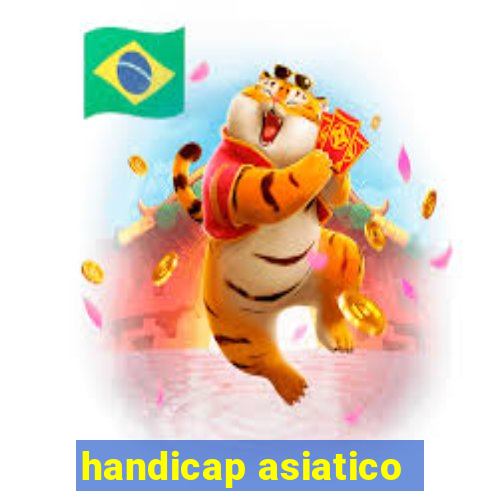 handicap asiatico - 1